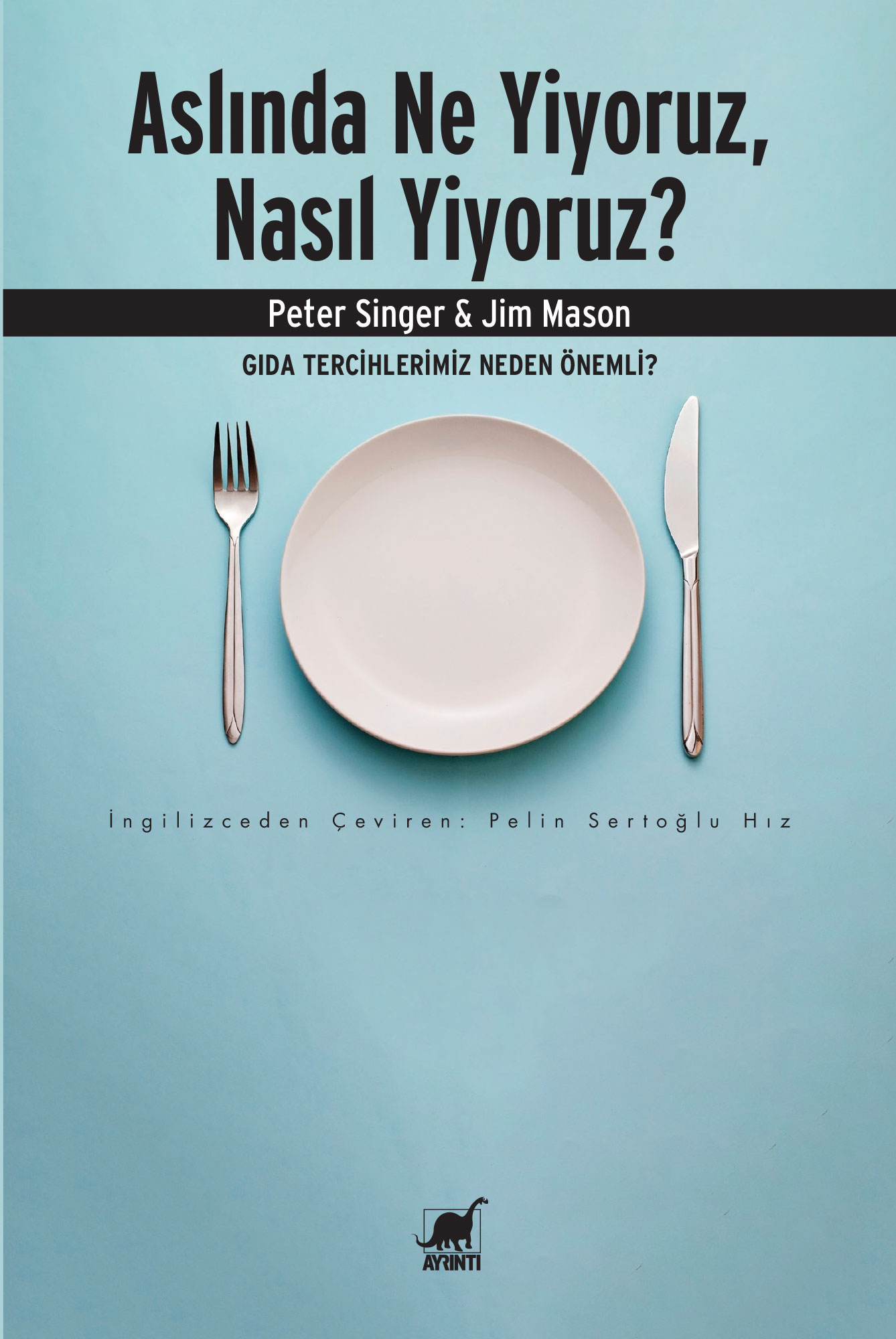Aslında Ne Yiyoruz, Nasıl Yiyoruz?