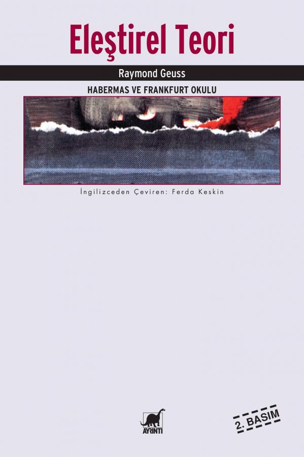 Eleştirel Teori Habermas ve Frankfurt Okulu - Raymond Geuss