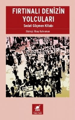 Fırtınalı Denizin Yolcuları: Sedat Göçmen Kitabı