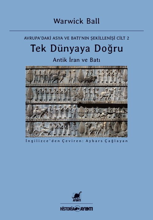 Tek Dünyaya Doğru - Avrupa'daki Asya ve Batı'nın Şekillenişi Cilt 2