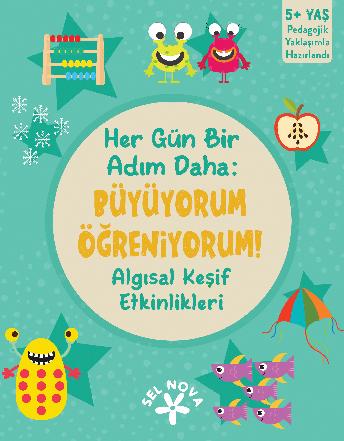 Her Gün Bir Adım Daha: Büyüyorum Öğreniyorum! Algısal Keşif Etkinlikleri / 5+ Yaş