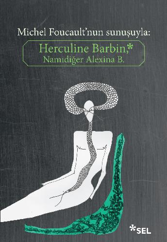 Michel Foucault'nun Sunuşuyla: Herculine Barbin, Namıdiğer Alexina B.