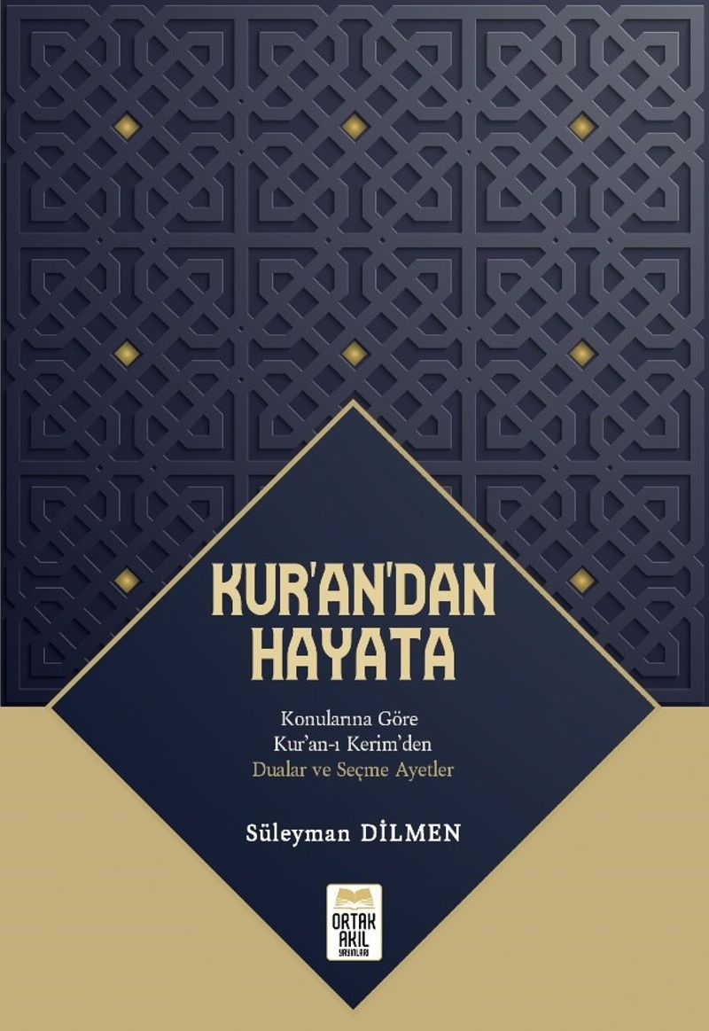 Kur’an’dan Hayata Konularına Göre Kur’an-ı Kerim’den Dualar ve Seçme ayetler