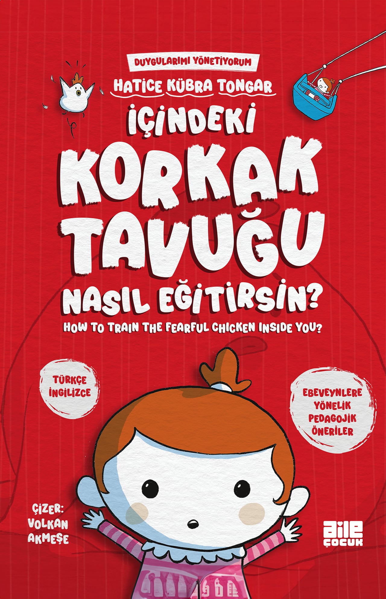İÇİNDEKİ KORKAK TAVUĞU NASIL EĞİTİRSİN?