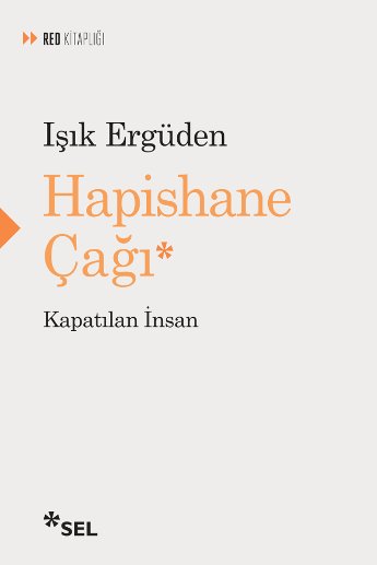Hapishane Çağı - Kapatılan İnsan