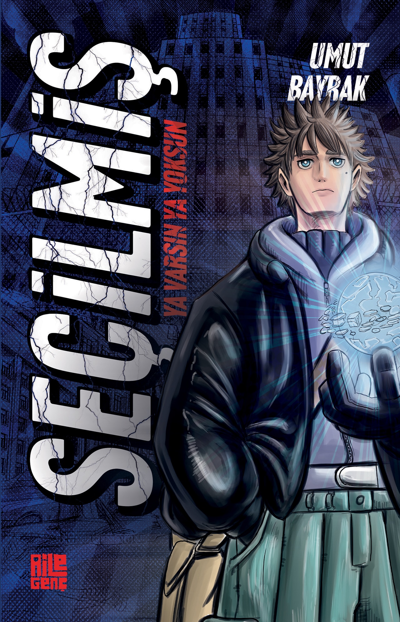 SEÇİLMİŞ – YA VARSIN YA YOKSUN