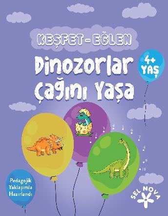 Keşfet-Eğlen: Dinozorlar Çağını Yaşa / 4+ Yaş