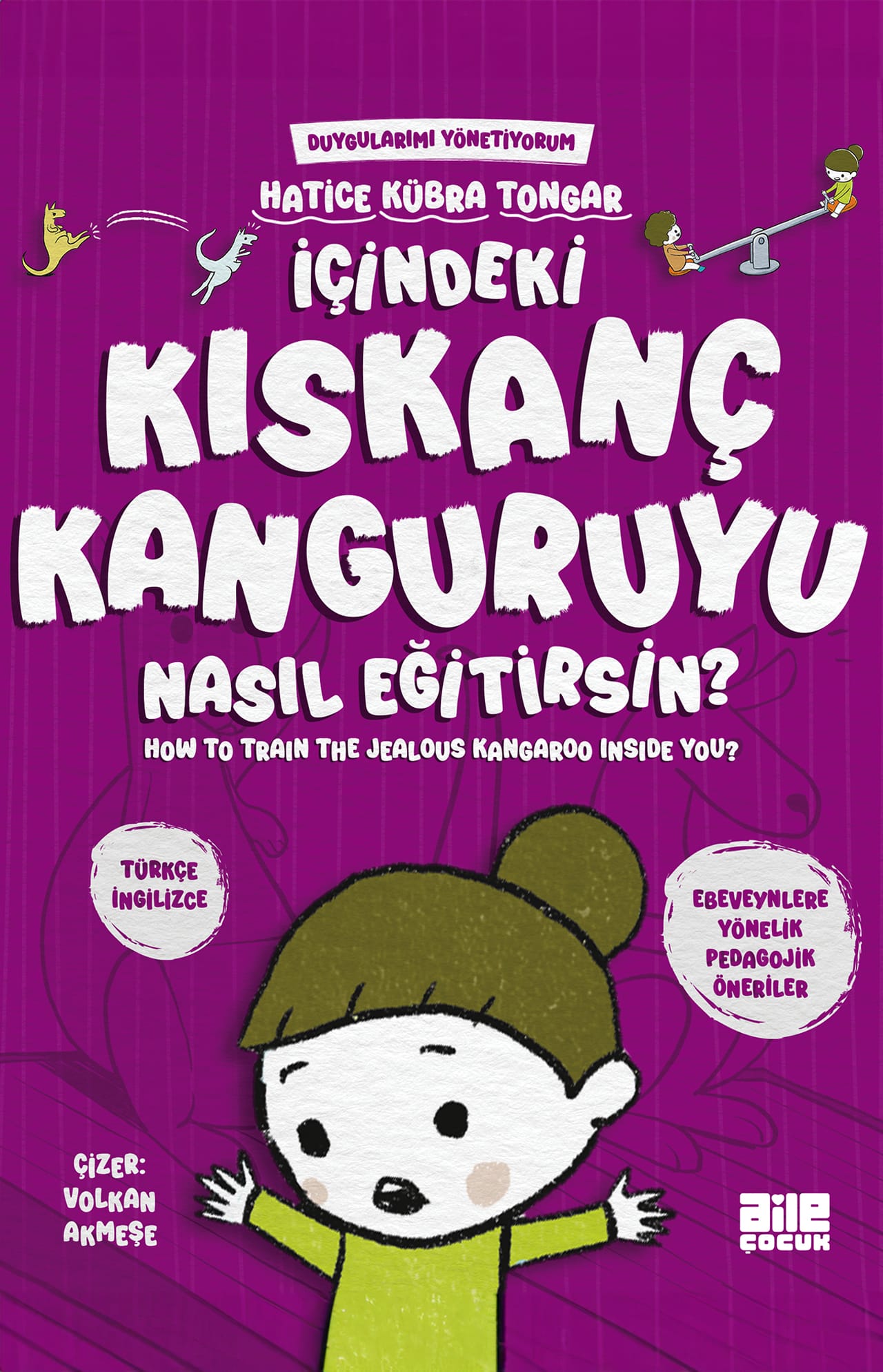 İÇİNDEKİ KISKANÇ KANGURUYU NASIL EĞİTİRSİN?