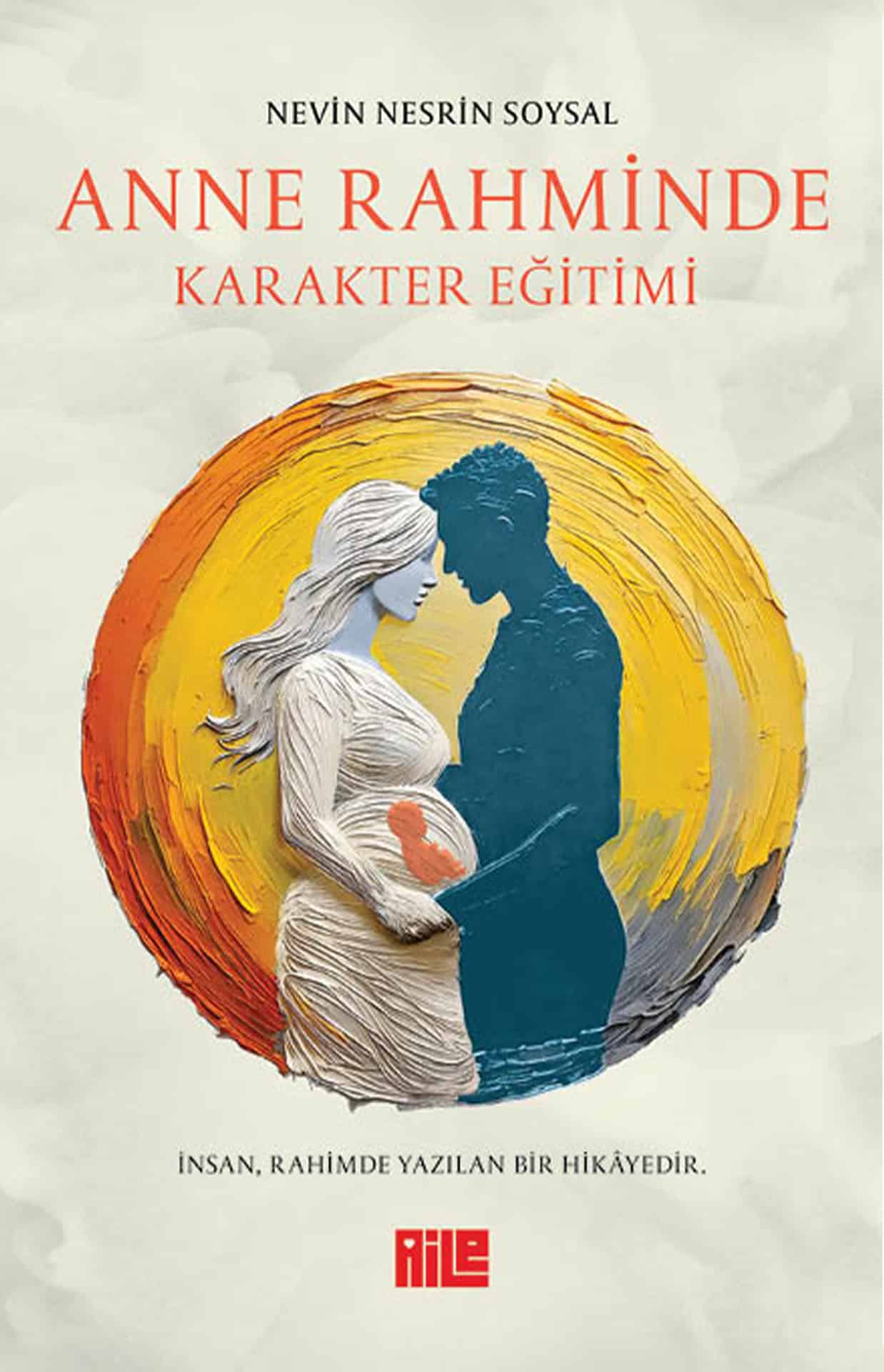 ANNE RAHMİNDE KARAKTER EĞİTİMİ