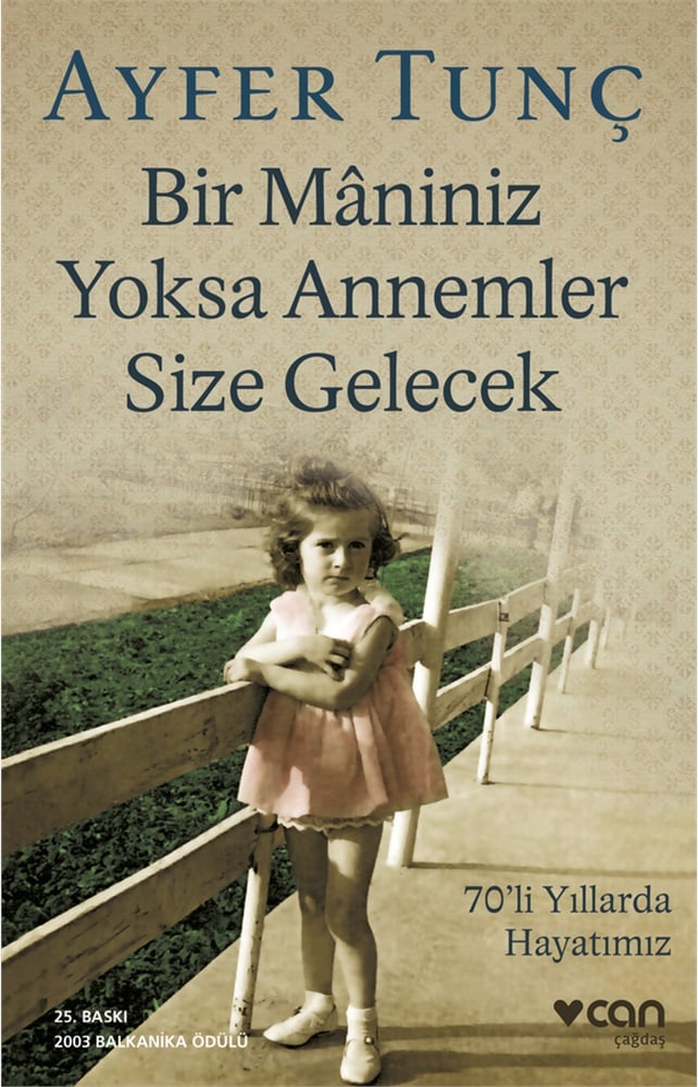 Bir Maniniz Yoksa Annemler Size Gelecek - Ayfer Tunç