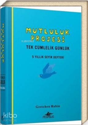 Mutluluk Projesi - Tek Cümlelik Günlük: 5 Yıllık Seyir Defteri (Ciltli) - Gretchen Rubin