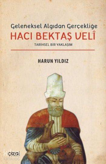 Geleneksel Algıdan Gerçekliğe Hacı Bektaş Velî