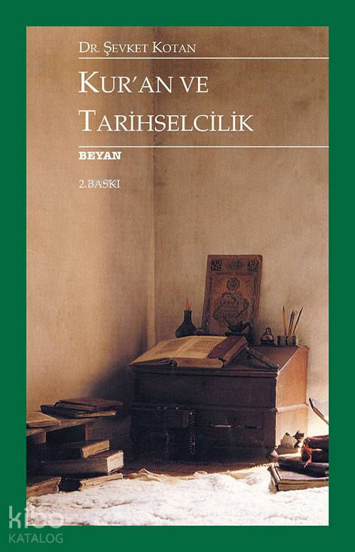 Kur'an Ve Tarihselcilik - Şevket Kotan