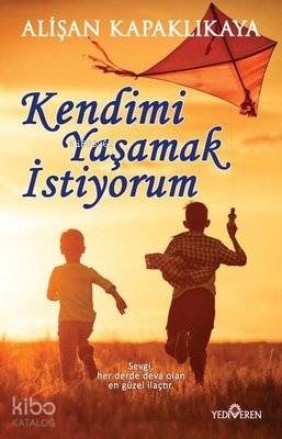 Kendimi Yaşamak İstiyorum - Alişan Kapaklıkaya
