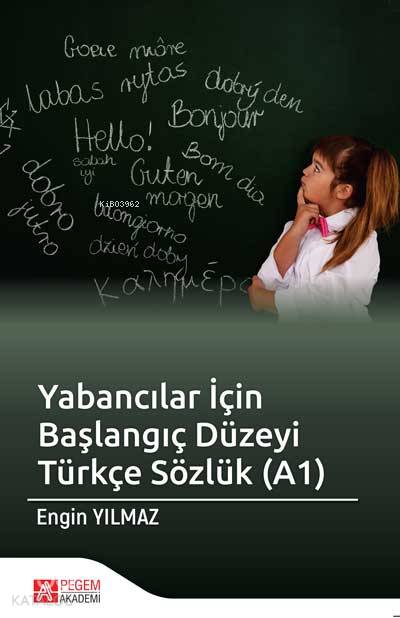Yabancılar İçin Başlangıç Düzeyi Türkçe Sözlük (A1) - Engin Yılmaz