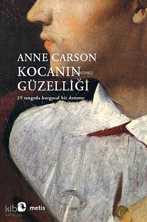 Kocanın Güzelliği - Anne Carson