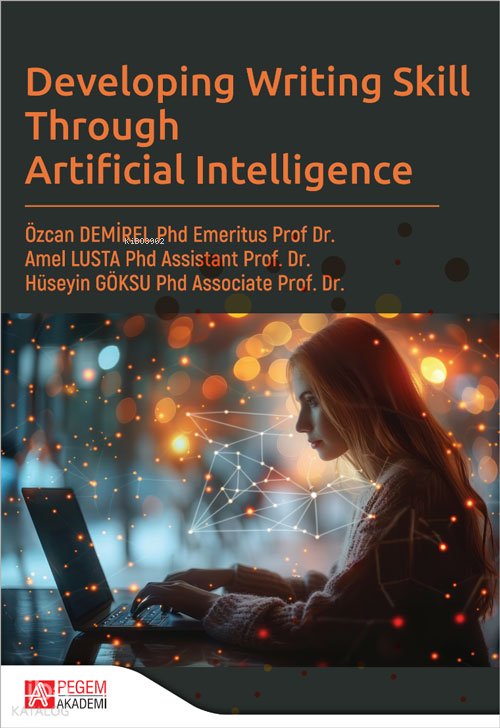 Developing Writing Skill Through Artificial Intelligence - Özcan Demirel