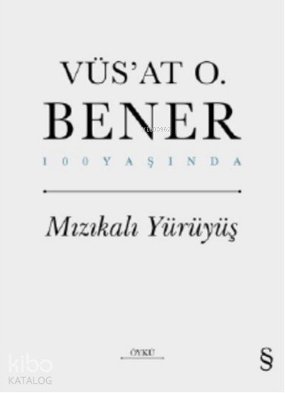 Mızıkalı Yürüyüş - Vüs'at O. Bener