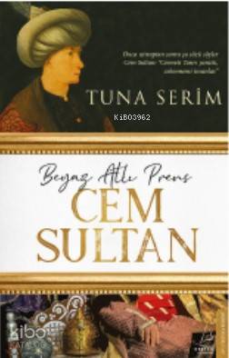 Beyaz Atlı Prens Cem Sultan - Tuna Serim
