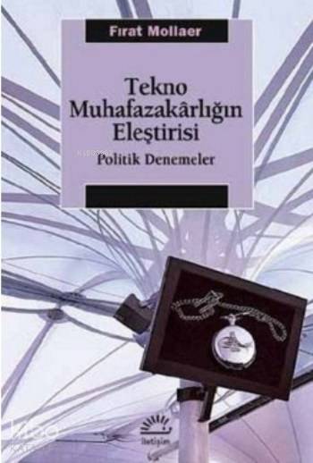 Tekno Muhafazakarlığın Eleştirisi - Fırat Mollaer