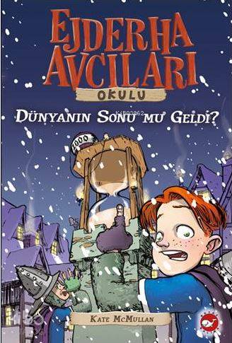 Ejderha Avcıları Okulu 8 - Dünyanın Sonu mu Geldi? - Kate Mcmullan