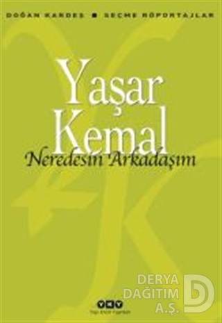NEREDESİN ARKADAŞIM / YAŞAR KEMAL