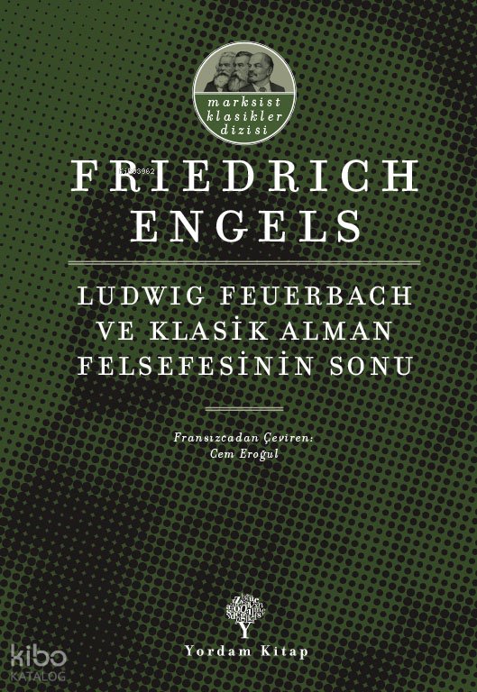 Ludwig Feuerbach ve Klasik Alman Felsefesinin Sonu - Marksist Klasikler Dizisi