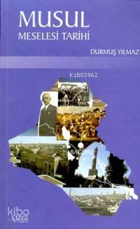 Musul Meselesi Tarihi - Durmuş Yılmaz