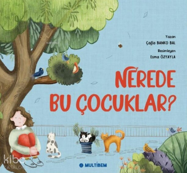 Nerede Bu Çocuklar? - Çağla Banko Bal