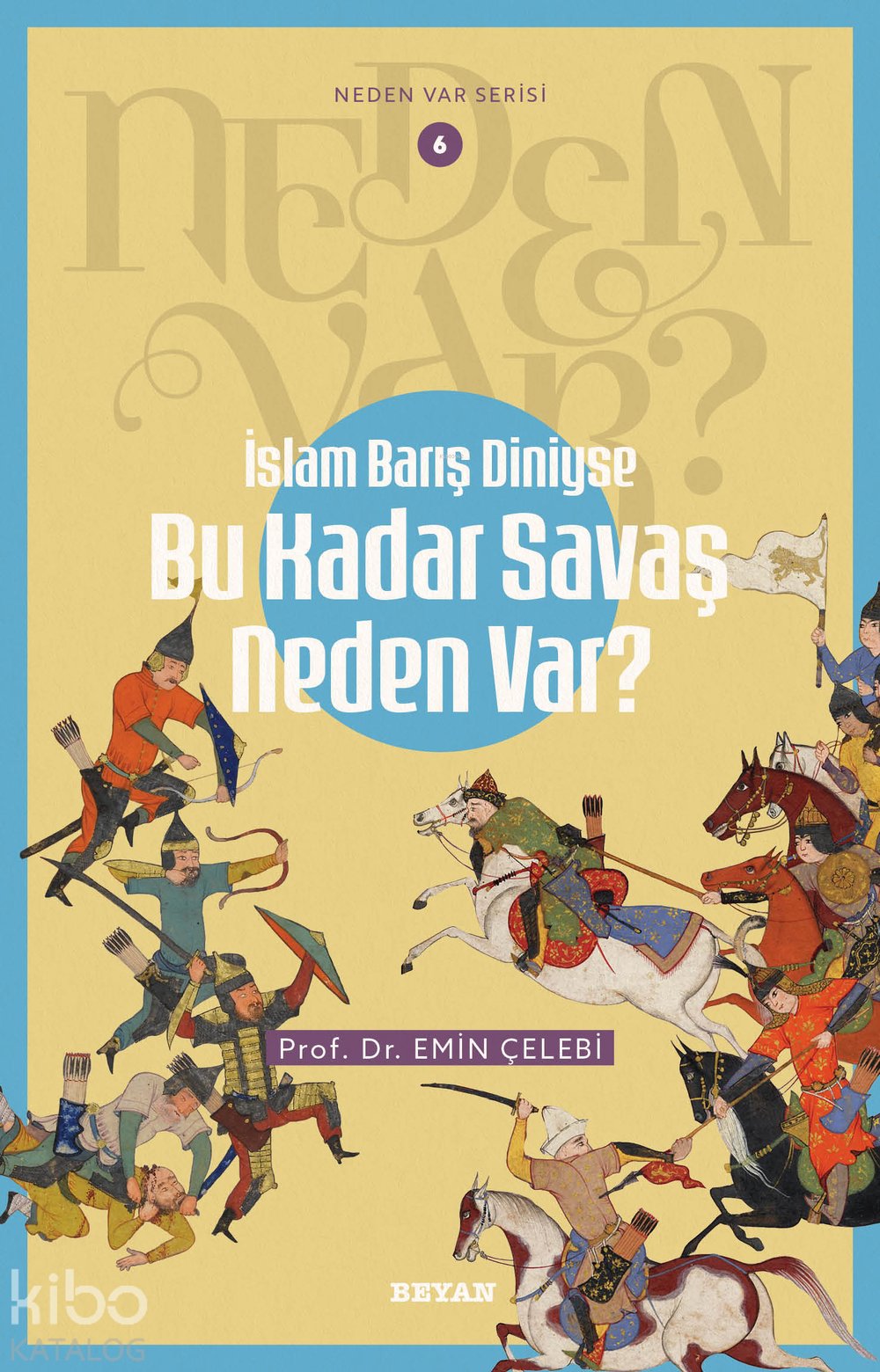 İslam Barış Diniyse Bu Kadar Savaş Neden Var?
