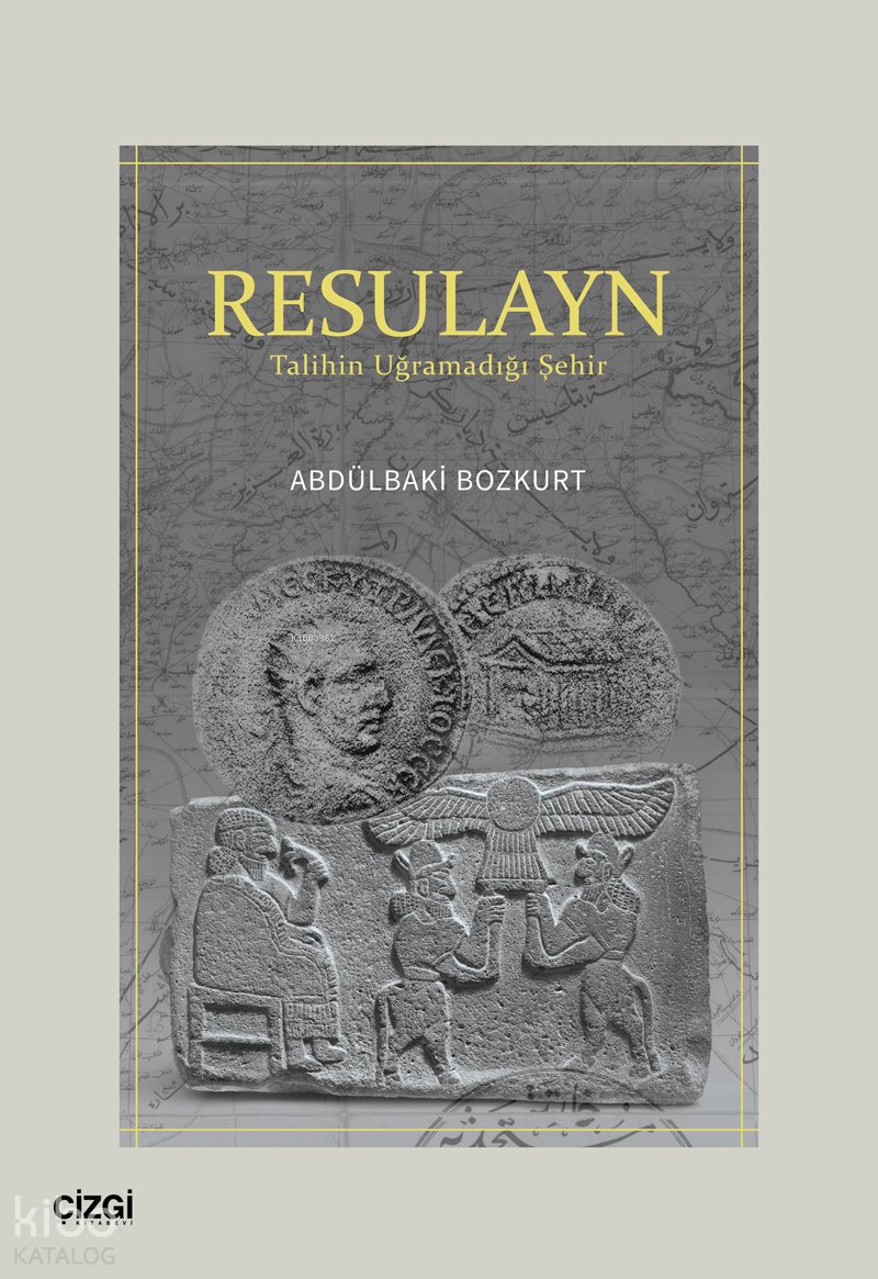 Resulayn - Talihin Uğramadığı Şehir - Abdülbaki Bozkurt