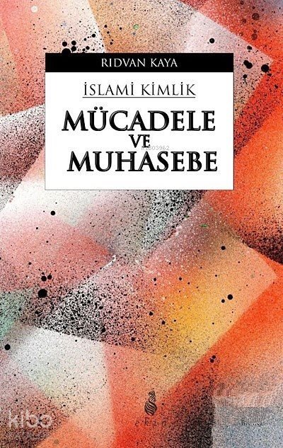 İslami Kimlik - Mücadele ve Muhasebe - Rıdvan Kaya