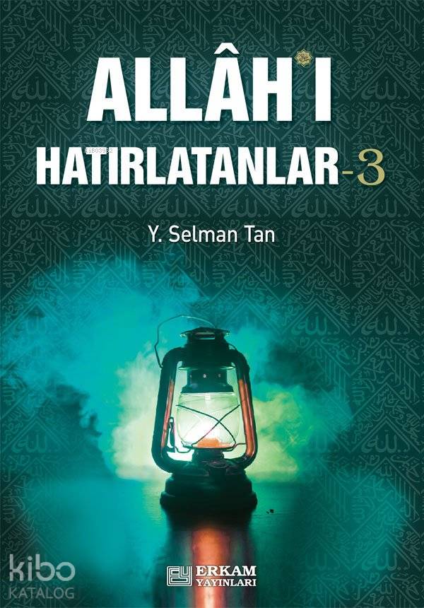 Allahı Hatırlatanlar 3 - Y. Selman Tan
