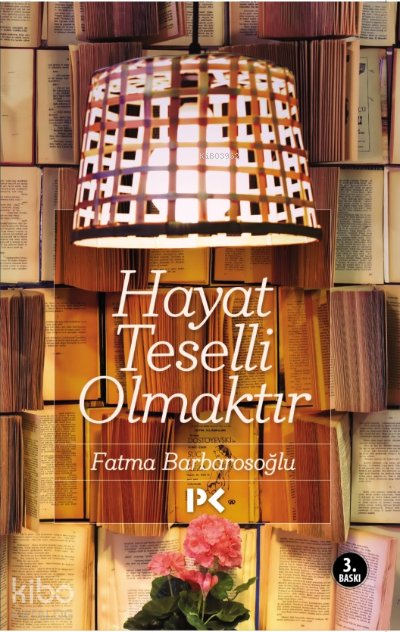 Hayat Teselli Olmaktır - Fatma Barbarosoğlu
