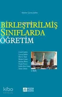 Birleştirilmiş Sınıflarda Öğretim - Kazım Biber, Salih Zeki Genç, Havva Taşlı, İkram Çınar, Naim Ünver, Cemil Şahin, Çavuş Şahin