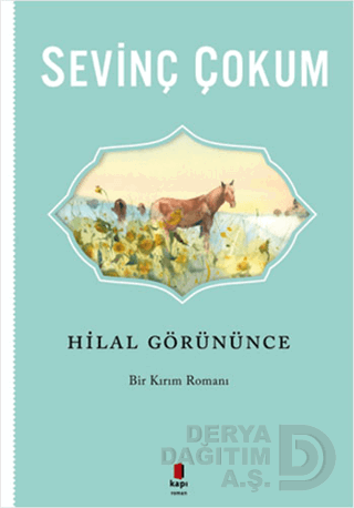 HİLAL GÖRÜNÜNCE / SEVİNÇ ÇOKUM