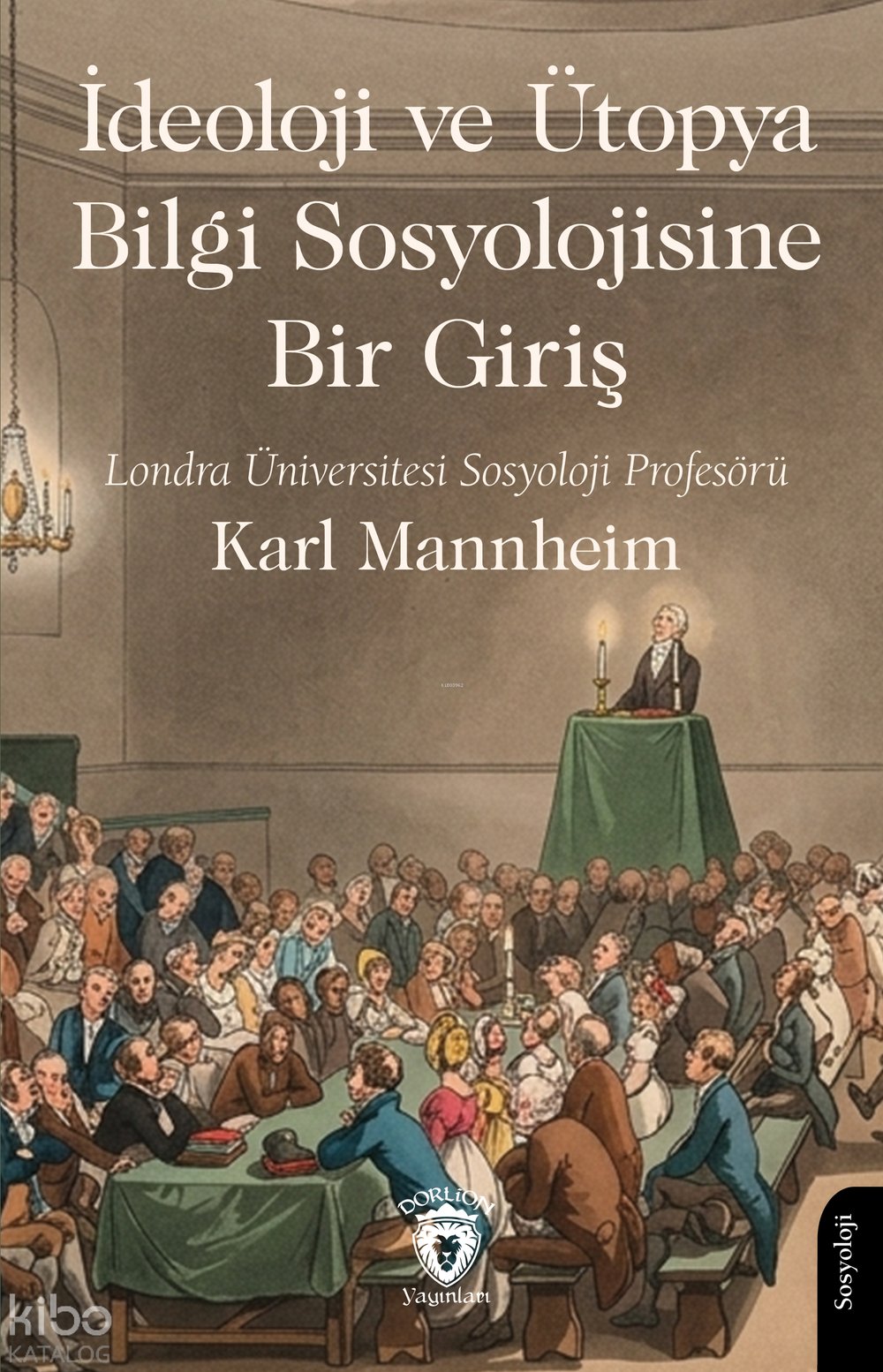 İdeoloji ve Ütopya Bilgi Sosyolojisine Bir Giriş