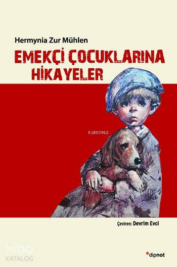 Emekçi Çocuklarına Hikayeler - Hermynia Zur Mühlen