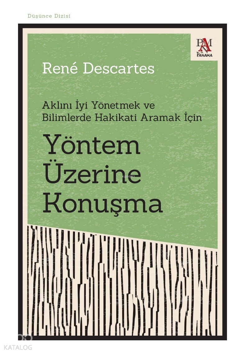 Yöntem Üzerine Konuşma Aklını İyi Yönetmek Ve Bilimlerde Hakikati Aramak İçin - Rene Descartes