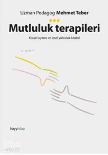 Mutluluk Terapileri - Mehmet Teber