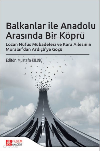 Balkanlar ile Anadolu Arasında Bir Köprü - Mustafa Kılınç