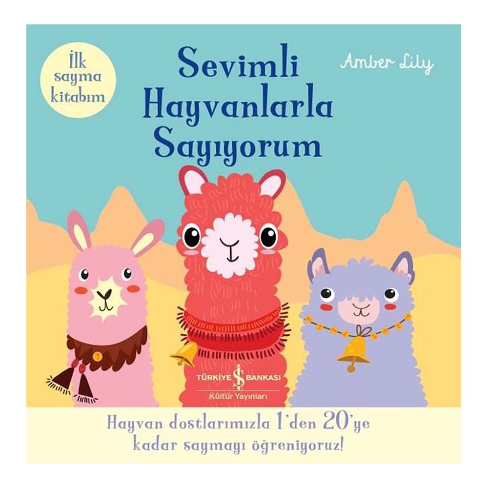 İLK SAYMA KİTABIM - SEVİMLİ HAYVANLARLA SAYIYORUM