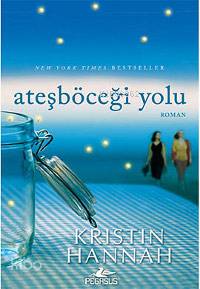 Ateşböceği Yolu - Kristin Hannah