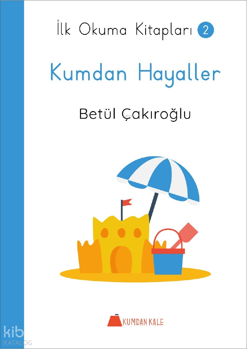Kumdan Hayaller - İlk Okuma Kitapları 2
