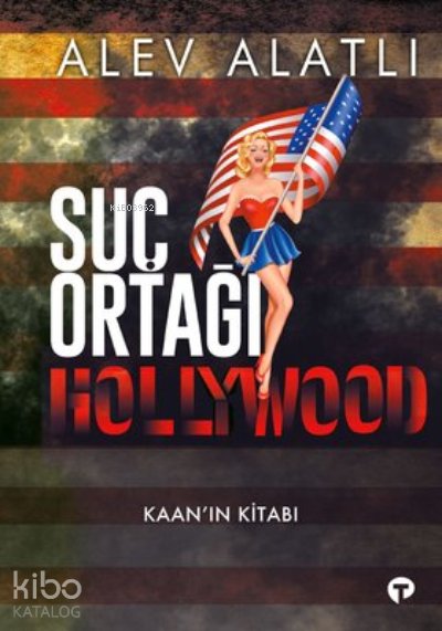 Suç Ortağı Hollywood Kaan'ın Kitabı - Alev Alatlı
