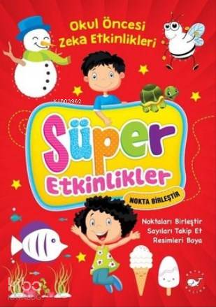 Süper Etkinlikler Nokta Birleştir - Okul Öncesi Zeka Etkinlikleri