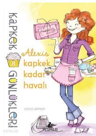 Kapkek Günlükleri 8 - Alexis Kapkek Kadar Havalı - Coco Simon
