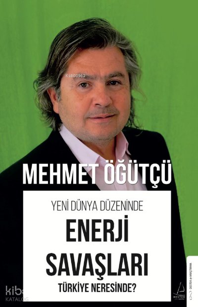Yeni Dünya Düzeninde Enerji Savaşları - Mehmet Öğütçü