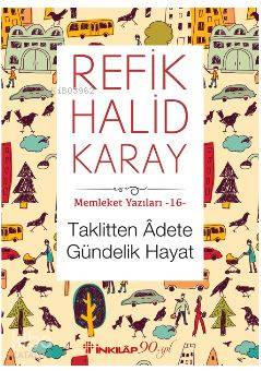 Memleket Yazıları 16- Taklitten Adete Gündelik Hayat