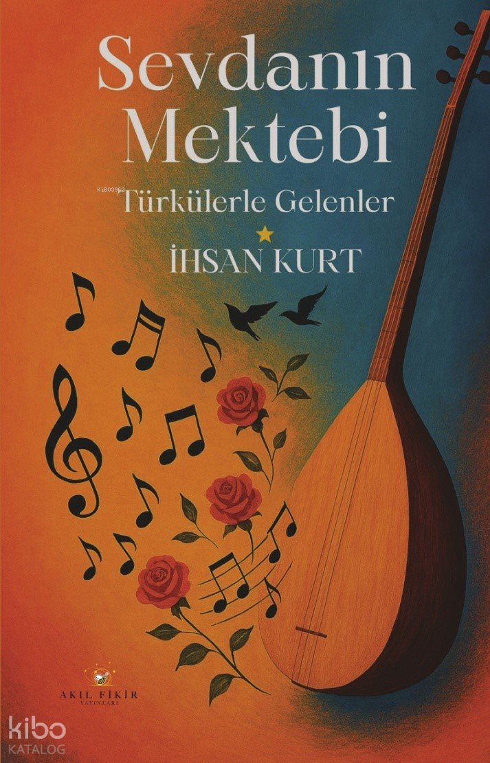 Sevdanın Mektebi - İhsan Kurt